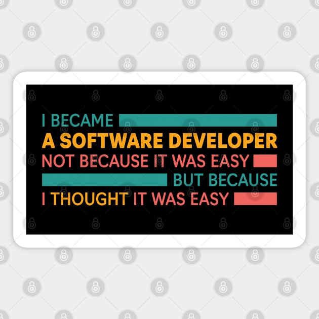 BEING A SOFTWARE DEVELOPER IS EASY Magnet by officegeekshop